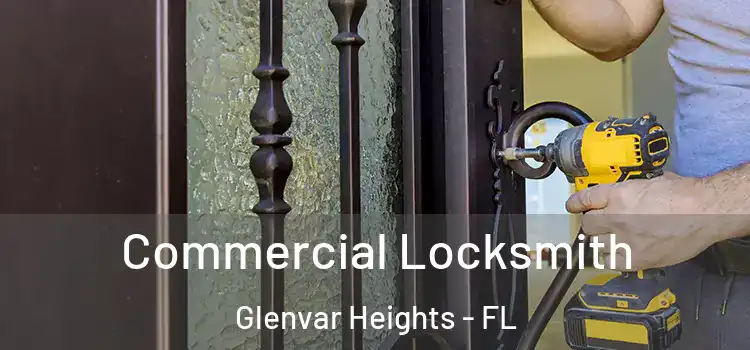 Commercial Locksmith Glenvar Heights - FL