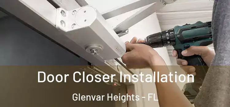 Door Closer Installation Glenvar Heights - FL