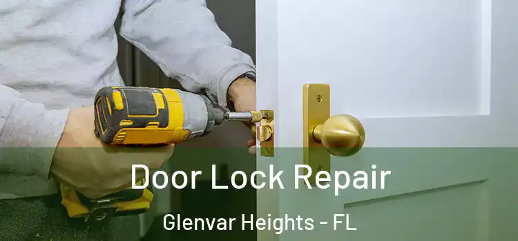 Door Lock Repair Glenvar Heights - FL
