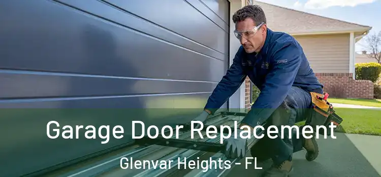  Garage Door Replacement Glenvar Heights - FL