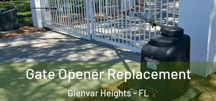 Gate Opener Replacement Glenvar Heights - FL
