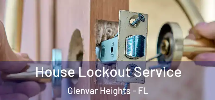 House Lockout Service Glenvar Heights - FL