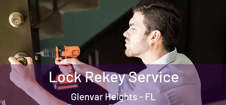 Lock Rekey Service Glenvar Heights - FL