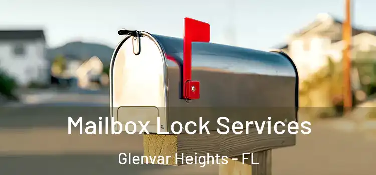  Mailbox Lock Services Glenvar Heights - FL