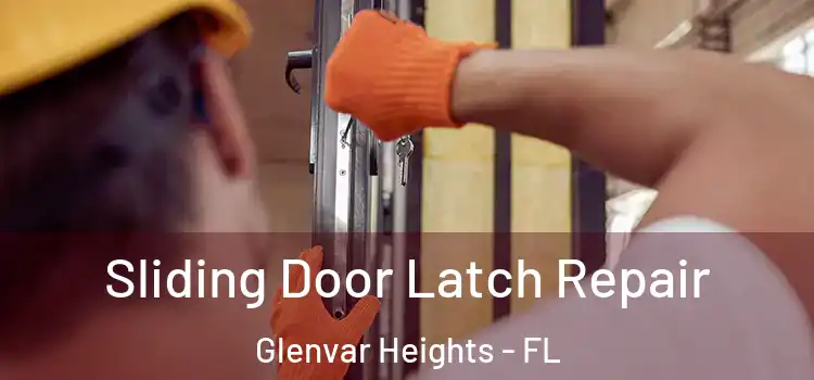 Sliding Door Latch Repair Glenvar Heights - FL