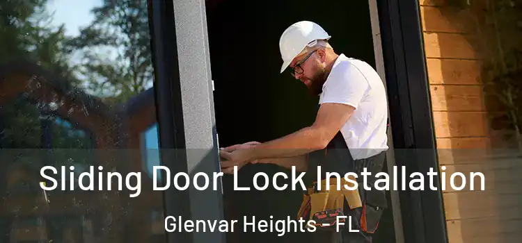 Sliding Door Lock Installation Glenvar Heights - FL